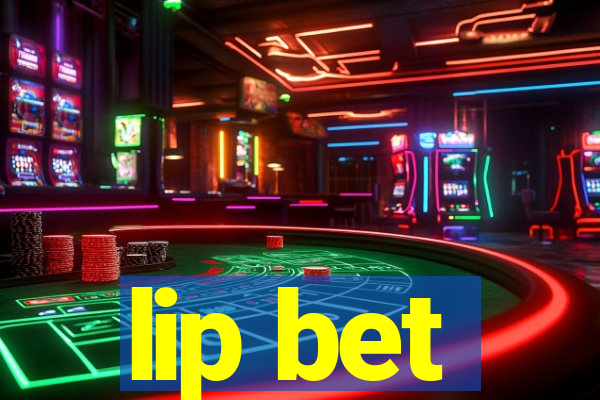 lip bet